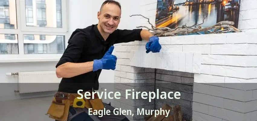 Service Fireplace Eagle Glen, Murphy - TX