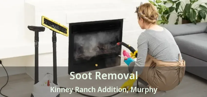 Soot Removal Kinney Ranch Addition, Murphy - TX