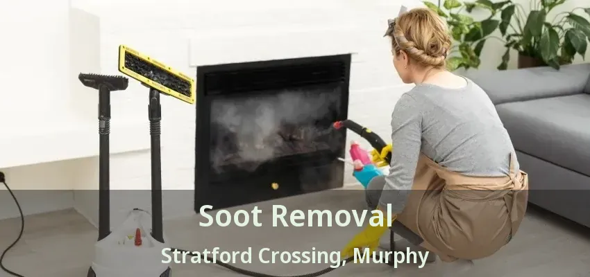 Soot Removal Stratford Crossing, Murphy - TX