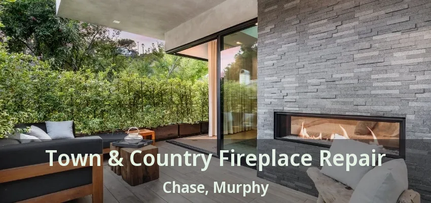 Town & Country Fireplace Repair Chase, Murphy - TX