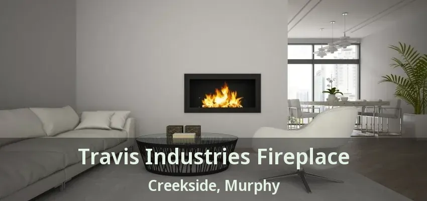 Travis Industries Fireplace Creekside, Murphy - TX
