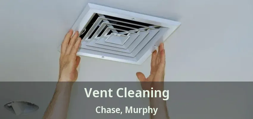 Vent Cleaning Chase, Murphy - TX