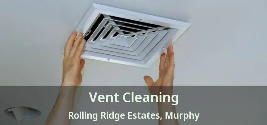Vent Cleaning Rolling Ridge Estates, Murphy - TX