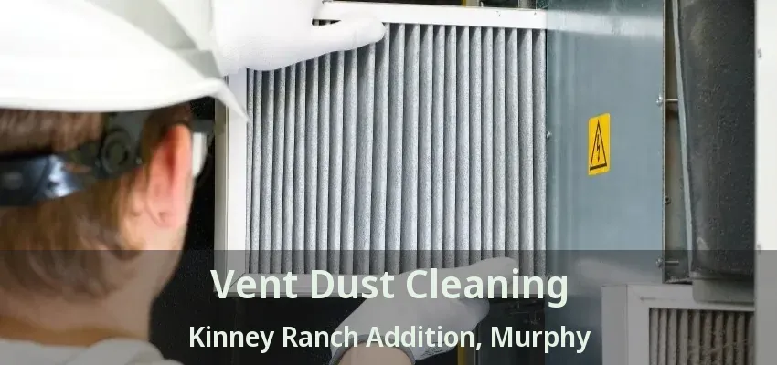 Vent Dust Cleaning Kinney Ranch Addition, Murphy - TX