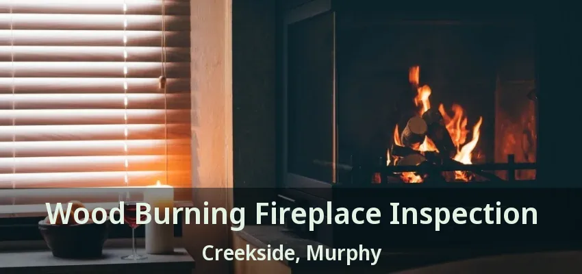 Wood Burning Fireplace Inspection Creekside, Murphy - TX