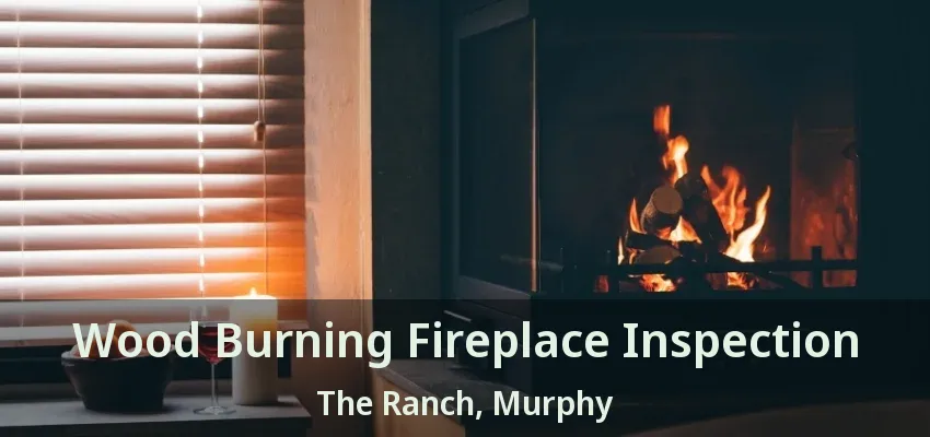 Wood Burning Fireplace Inspection The Ranch, Murphy - TX