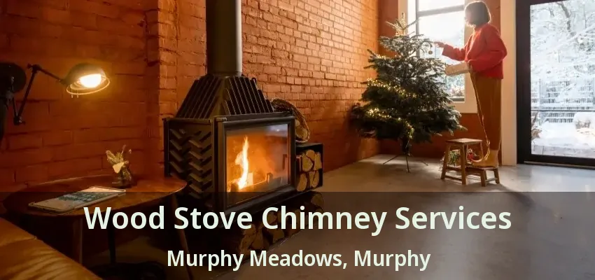 Wood Stove Chimney Services Murphy Meadows, Murphy - TX
