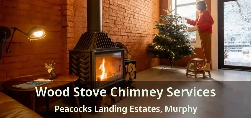 Wood Stove Chimney Services Peacocks Landing Estates, Murphy - TX